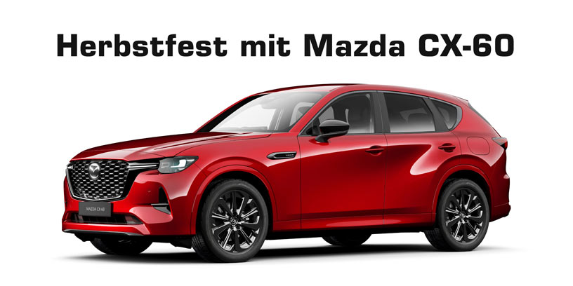 we proudly present MAZDA CX-60 Autohaus Koller Herbstfest 2022 we proudly present MAZDA CX-60 Autohaus Koller Herbstfest 2022
